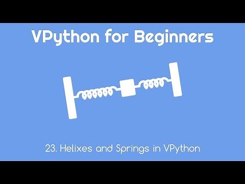 VPython for Beginners 23 - Helixes and Springs in VPython