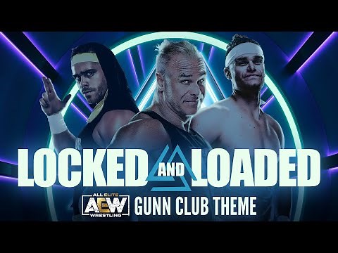 "Locked & Loaded" - The Gunn Club Entrance Theme | AEW Music
