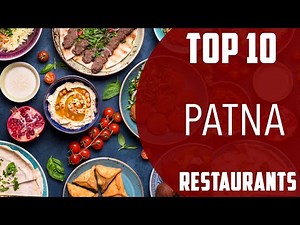 Top 10 Best Restaurants to Visit in Patna | India - English