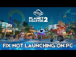 How To Fix Planet Coaster 2 Not Launching Error On PC | Fix Planet Coaster 2 Won't Launch Error
