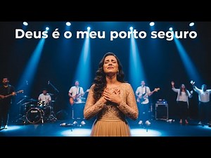 Deus É o Meu Porto Seguro – Louvor e Adoração Que Trazem Paz e Força à Alma