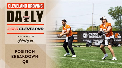 Position Breakdown: QB - Cleveland Browns Daily - 6.30.25