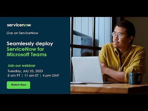Seamlessly deploy ServiceNow for Microsoft Teams