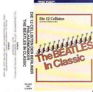 Die 12 Cellisten Der Berliner Philharmoniker – The Beatles In Classic (1986, Cassette)
