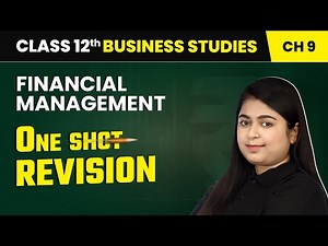 Financial Management - One Shot Revision | Class 12 Business Studies Chapter 9 | CBSE 2025-26