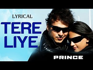 Tere Liye - Lyrical | Prince Movie | Vivek Oberoi | Atif Aslam, Shreya Ghoshal | Bollywood Hit Song