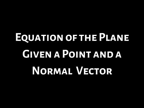 Find the Equation of the Plane Given a Point and Normal Vector