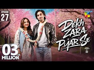 Dekh Zara Pyar Se - Episode 27 [Eng Sub] - 17 March 2026 - [ Yumna Zaidi & Hamza Sohail ] HUM TV