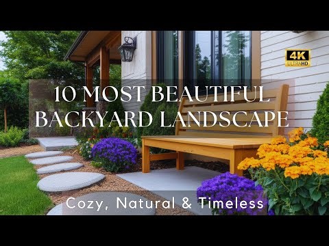 10 Most Beautiful Backyard Landscape Ideas For 2026 | Cozy, Natural & Timeless