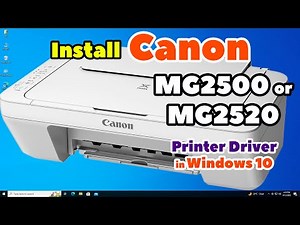 How to Download & Install Canon MG2500 or MG2520 Printer Driver in Windows 10 PC or Laptop
