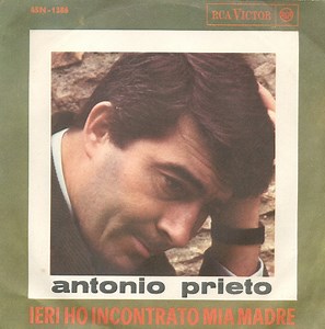 Antonio Prieto - Ieri Ho Incontrato Mia Madre