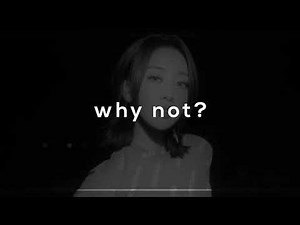 loona - why not? (slowed + reverb)