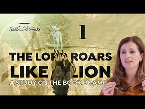 A study on the book of Amos | Lecture 1
