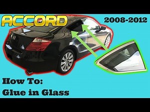 Honda Accord How to Glue in Quarter Glass Urethane Window Weld Replace Side 2008-2012