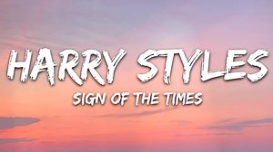 Harry Styles: Sign of the Times - Lyrics Video. | Movie Chronicles
