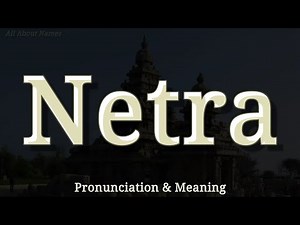 Netra - Pronunciation and Meaning