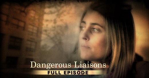 FULL EPISODE: Dangerous Liaisons