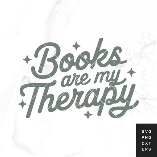 Books Are My Therapy SVG | Book Lover SVG Cut File for Cricut | Reading Quote SVG | Bookish Shirt Design | Digital Download - Etsy