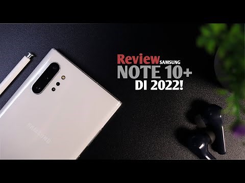 Begini Rasanya Pakai Samsung Note 10 Plus di 2022! Masih Worth It?