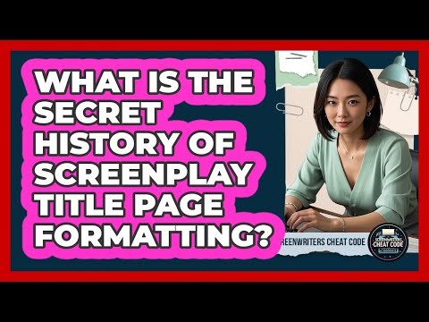 What Is The Secret History Of Screenplay Title Page Formatting? - Screenwriter's Cheat Code