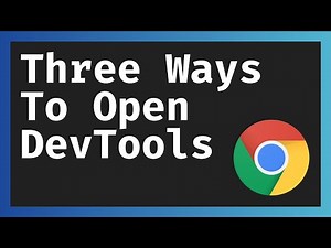 Three Ways To Open The Chrome DevTools
