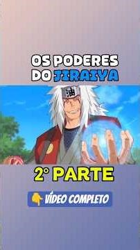 Os Poderes do JIRAIYA em Naruto: 2° Parte