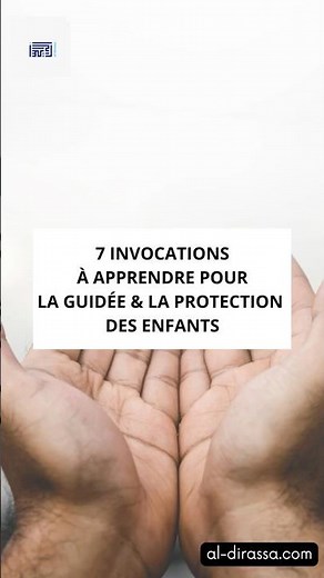 7 invocations pour la guidée et la protection des enfants #invocation #enfants