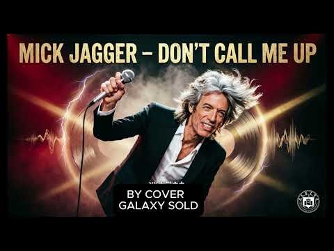 Don’t Call Me Up – Mick Jagger | Rock Cover by Cover Galaxy Sold