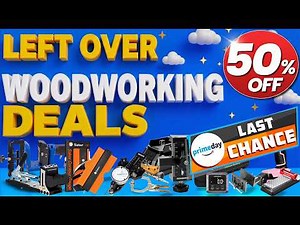 Prime Day Extended 50% OFF Blowout Sale! - 60 Amazon Prime Day Woodworking Tools Deals