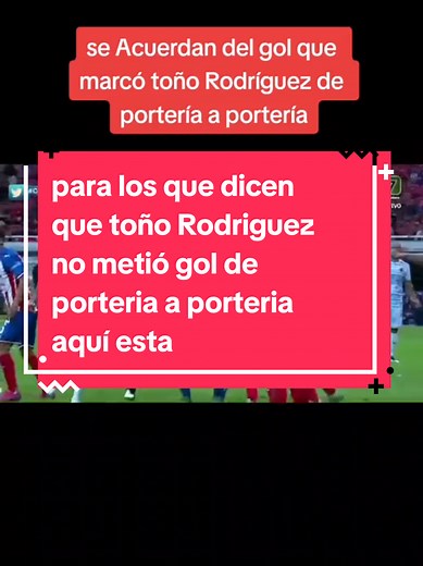 Toño Rodríguez: Gol de Portería a Portería en Chivas