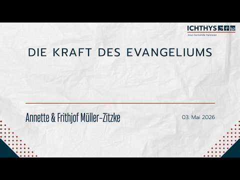 Die Kraft des Evangeliums | Annette & Frithjof Müller-Zitzke