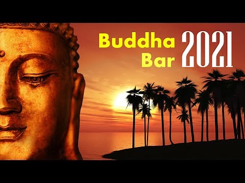 Buddha Bar 2021 Chill Out Lounge - Relaxing Instrumental Music Mix