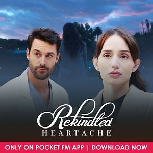 Click here https://click.pocketfm.in/2IE7/dwpreuz0 to know the full story. The Wait is Finally Over! Catch the Unmissable Latest Episode of Rekindled Heartache Now! | Rekindled Heartache By Pocket FM