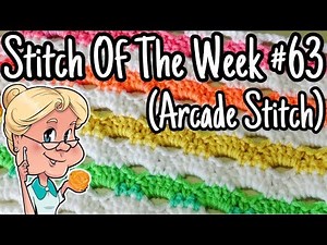 Stitch of the Week #63 Arcade Stitch - Crochet Tutorial