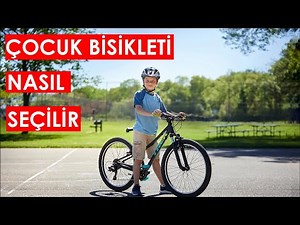 ÇOCUK BİSİKLETİ NASIL SEÇİLİR ?