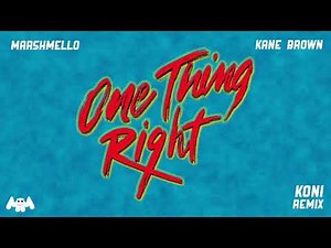 Marshmello x Kane Brown - One Thing Right (Koni Remix)