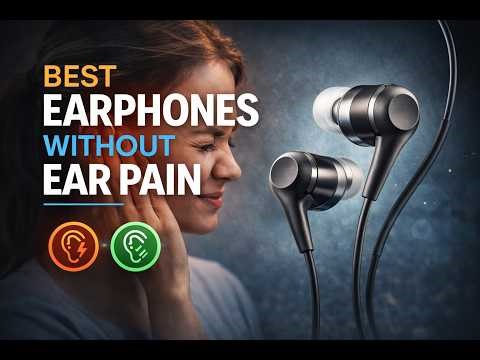 Best Earphones Without Ear Pain - Top 10 Comfort-First Picks