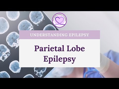 Causes, Symptoms, and Treatment for Parietal Lobe Epilepsy