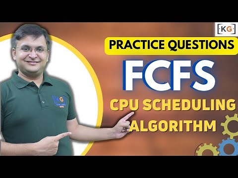 3.6 CPU Scheduling Algorithm | FCFS | Questions on First Come First Serve