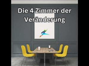 Die 4 Zimmer der Veränderung: Wandel verstehen und gestalten