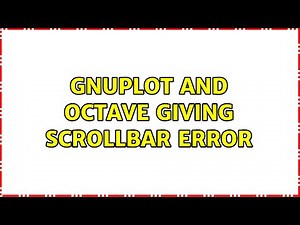 Ubuntu: Gnuplot and Octave giving scrollbar error