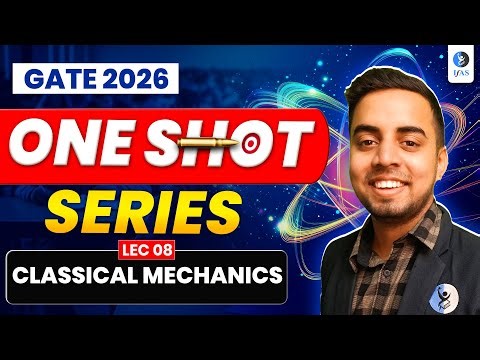 Classical Mechanics | GATE Physics One Shot Series 2026 | Lecture 8 | IFAS