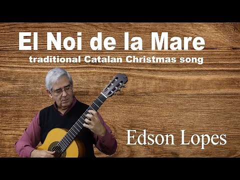 El Noi de la Mare (Traditional Catalan Song) by Miguel Llobet, performed by Edson Lopes