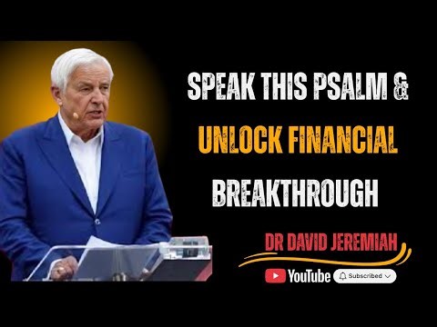 Speak This Psalm & Unlock Financial Breakthrough | Dr. David Jeremiah