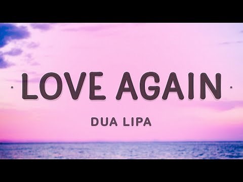 Dua Lipa - Love Again (Lyrics)