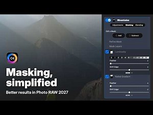 Simplified Masking & Better Results - New Photo RAW 2027