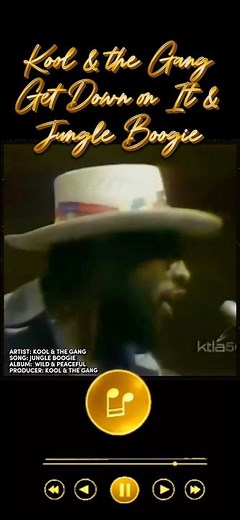 Kool & the Gang, Get Down on It & Jungle Boogie