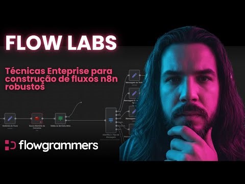🚀 FLOW LABS 02 — Técnicas Enterprise para construção de fluxos n8n robustos