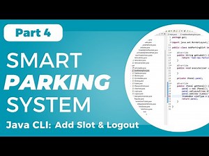 Smart Parking System using Java, OOP - CLI: Add Slot, Logout & Class Connections (Part 4)