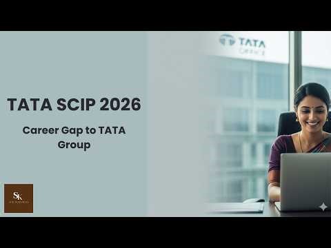 How to Join TATA Group after a Career Break? | TATA SCIP Program 2026